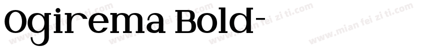 Ogirema Bold字体转换